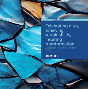 CELEBRATING GLASS, ACHIEVING SUSTAINABILITY, INSPIRING TRANSFORMATION : A REPORT