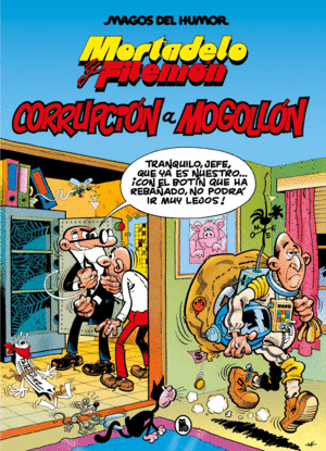 MORTADELO Y FILEMÓN. CORRUPCIÓN A MOGOLLÓN