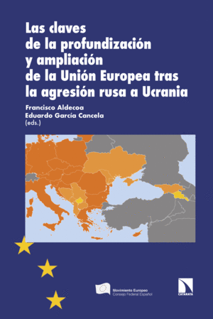 LAS CLAVES DE LA PROFUNDIZACIÓN Y AMPLIACIÓN DE LA UNIÓN EUROPEA TRAS LA AGRESIÓ