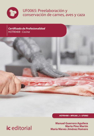 PREELABORACIÓN Y CONSERVACIÓN DE CARNES, AVES Y CAZA. HOTR0408