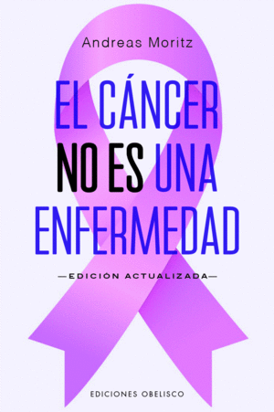 CÁNCER NO ES UNA ENFERMEDAD, EL