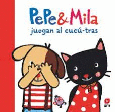 PEPE & MILA JUEGAN AL CUC-TRAS