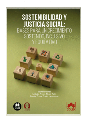 SOSTENIBILIDAD Y JUSTICIA SOCIAL: BASES PARA UN CRECIMIENTO SOSTENIDO, INCLUSIVO