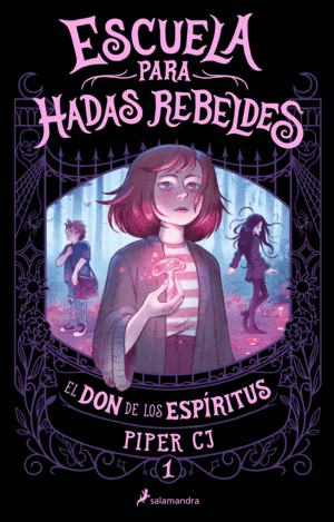 ESCUELA PARA HADAS REBELDES 1 (EL DON DE LOS ESPÍRITUS)