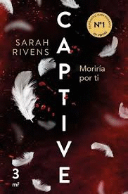 CAPTIVE: MORIRÍA POR TI