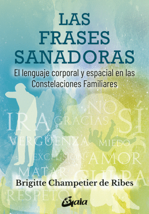 LAS FRASES SANADORAS (E-BOOK). EL LENGUAJE CORPORAL Y ESPACIAL EN LAS  CONSTELACIONES FAMILIARES. CHAMPETIER DE RIBES, BRIGITTE. 9788484459408  Ambra Llibres