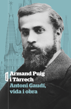 ANTONI GAUDÍ, VIDA I OBRA