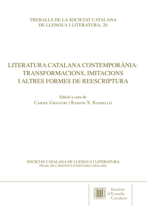 LITERATURA CATALANA CONTEMPORÀNIA: TRANSFORMACIONS, IMITACIONS I ALTRES FORMES D